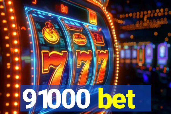 91000 bet